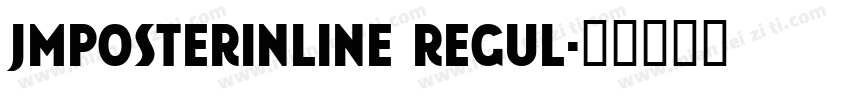 JMPosterInline Regul字体转换